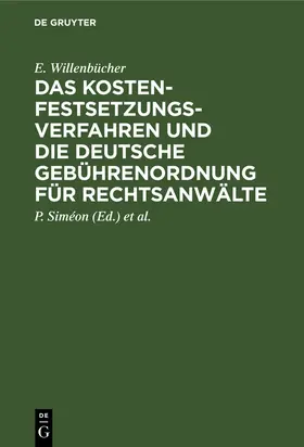 Willenbücher / Fischer / Siméon |  Das Kostenfestsetzungsverfahren und die deutsche Gebührenordnung für Rechtsanwälte | Buch |  Sack Fachmedien