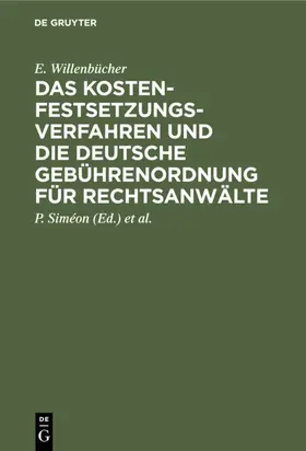 Willenbücher / Siméon / Fischer |  Das Kostenfestsetzungsverfahren und die deutsche Gebührenordnung für Rechtsanwälte | eBook | Sack Fachmedien