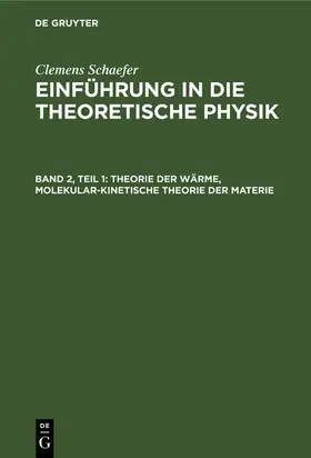 Schaefer |  Theorie der Wärme, Molekular-kinetische Theorie der Materie | Buch |  Sack Fachmedien