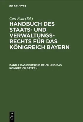 Pohl |  Das deutsche Reich und das Königreich Bayern | Buch |  Sack Fachmedien