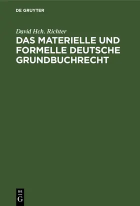 Richter |  Das materielle und formelle Deutsche Grundbuchrecht | eBook | Sack Fachmedien