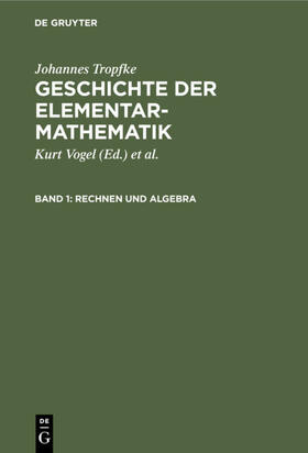 Tropfke / Vogel / Gericke |  Rechnen und Algebra | Buch |  Sack Fachmedien