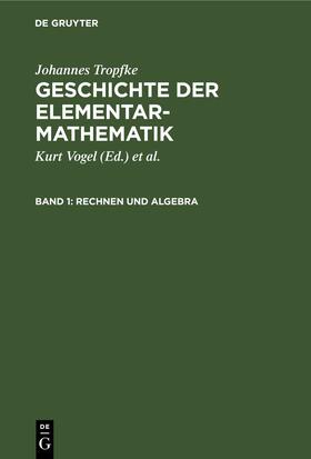 Vogel / Tropfke / Reich |  Rechnen und Algebra | eBook | Sack Fachmedien