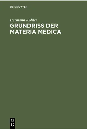 Köhler |  Grundriss der Materia Medica | eBook | Sack Fachmedien