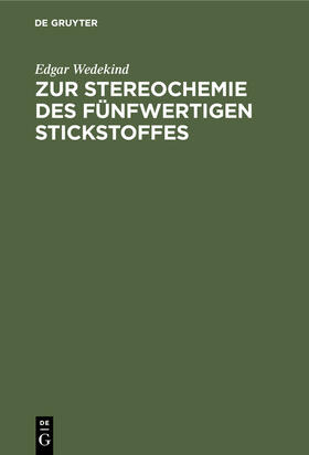 Wedekind |  Zur Stereochemie des fünfwertigen Stickstoffes | Buch |  Sack Fachmedien