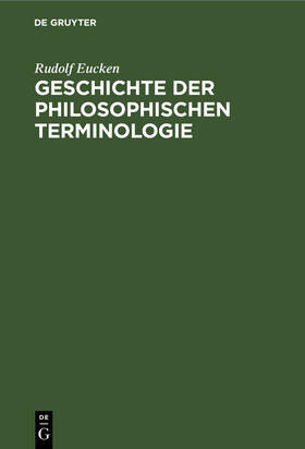 Eucken |  Geschichte der philosophischen Terminologie | eBook | Sack Fachmedien