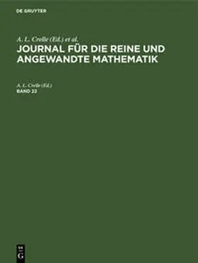 Crelle / Borchardt / Schellbach |  Journal für die reine und angewandte Mathematik. Band 22 | Buch |  Sack Fachmedien