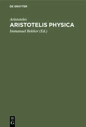 Aristoteles / Bekker |  Aristotelis Physica | eBook | Sack Fachmedien