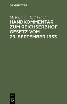 Reitmair / Kruis |  Handkommentar zum Reichserbhofgesetz vom 29. September 1933 | eBook | Sack Fachmedien