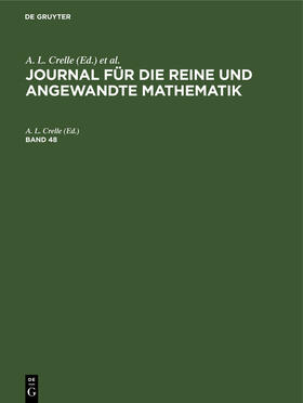 Crelle |  Journal für die reine und angewandte Mathematik. Band 48 | eBook | Sack Fachmedien