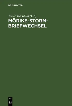 Bächtold |  Mörike-Storm-Briefwechsel | Buch |  Sack Fachmedien