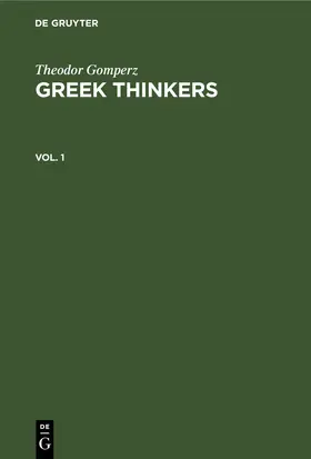  Theodor Gomperz: Greek Thinkers. Vol. 1 | eBook | Sack Fachmedien