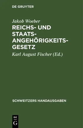 Woeber / Fischer |  Reichs- und Staatsangehörigkeitsgesetz | Buch |  Sack Fachmedien