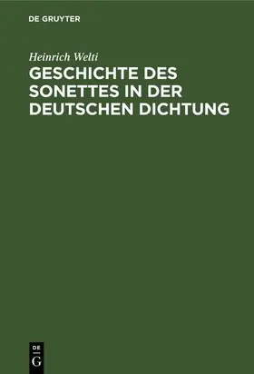 Welti |  Geschichte des Sonettes in der Deutschen Dichtung | eBook | Sack Fachmedien