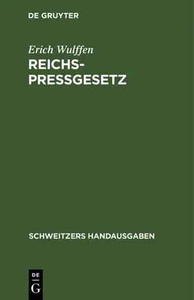 Wulffen |  Reichs-Pressgesetz | Buch |  Sack Fachmedien