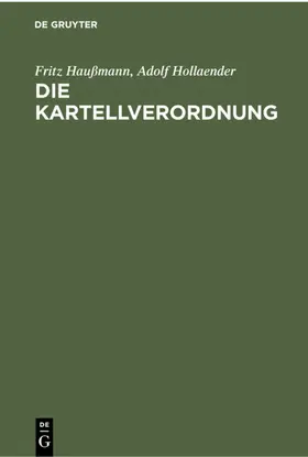 Haußmann / Hollaender |  Die Kartellverordnung | eBook | Sack Fachmedien