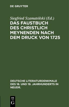 Szamatólski |  Das Faustbuch des Christlich Meynenden nach dem Druck von 1725 | Buch |  Sack Fachmedien