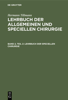 Tillmanns / Tillmann |  Lehrbuch der speciellen Chirurgie | Buch |  Sack Fachmedien