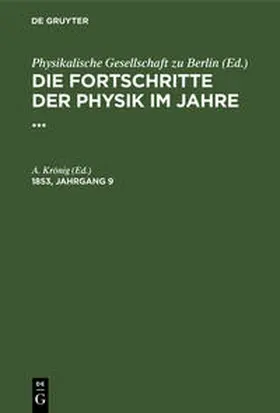 Krönig |  Die Fortschritte der Physik im Jahre .... 1853, Jahrgang 9 | Buch |  Sack Fachmedien