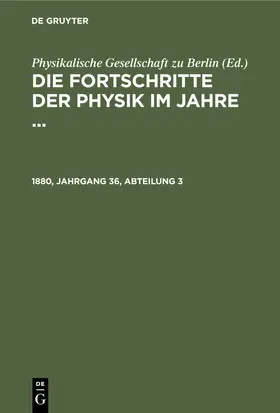  Die Fortschritte der Physik im Jahre .... 1880, Jahrgang 36, Abteilung 3 | Buch |  Sack Fachmedien