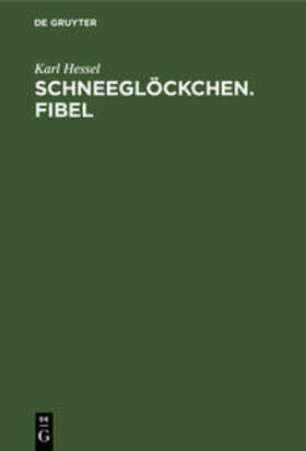 Hessel |  Schneeglöckchen. Fibel | Buch |  Sack Fachmedien