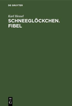 Hessel |  Schneeglöckchen. Fibel | eBook | Sack Fachmedien