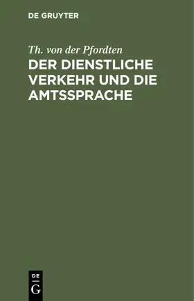 Pfordten |  Der dienstliche Verkehr und die Amtssprache | Buch |  Sack Fachmedien