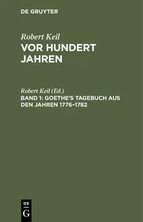 Keil |  Goethe¿s Tagebuch aus den Jahren 1776¿1782 | Buch |  Sack Fachmedien