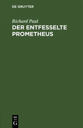 Paul |  Der entfesselte Prometheus | eBook | Sack Fachmedien