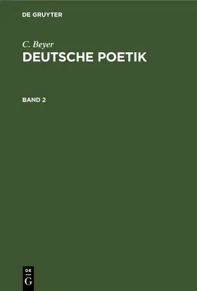 Beyer |  C. Beyer: Deutsche Poetik. Band 2 | eBook | Sack Fachmedien