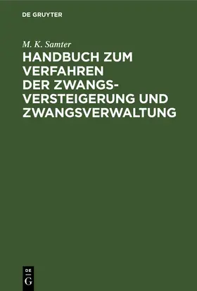 Samter |  Handbuch zum Verfahren der Zwangsversteigerung und Zwangsverwaltung | Buch |  Sack Fachmedien