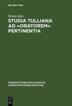 Reis |  Studia Tulliana ad »Oratorem« pertinentia | Buch |  Sack Fachmedien