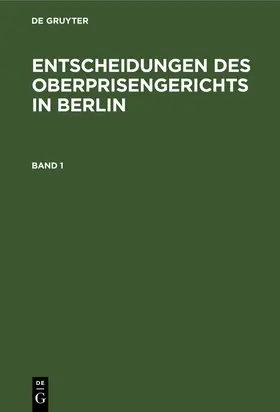 Reich-Justizamt |  Entscheidungen des Oberprisengerichts in Berlin. Band 1 | Buch |  Sack Fachmedien