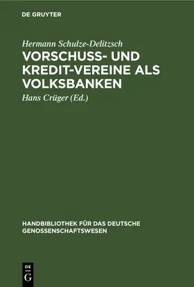 Schulze-Delitzsch / Crüger |  Vorschuß- und Kredit-Vereine als Volksbanken | eBook | Sack Fachmedien