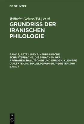 Kuhn / Geiger |  Neupersische Schriftsprache. Die Sprachen der Afghanen, Balutschen und Kurden. Kleinere Dialekte und Dialektgruppen. Register zum Band 1 | Buch |  Sack Fachmedien