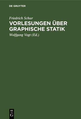 Schur / Vogt |  Vorlesungen über graphische Statik | eBook | Sack Fachmedien