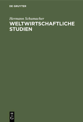 Schumacher |  Weltwirtschaftliche Studien | eBook | Sack Fachmedien