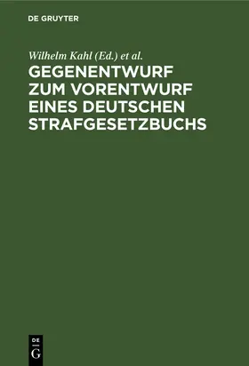 Kahl / Goldschmidt / Lilienthal |  Gegenentwurf zum Vorentwurf eines deutschen Strafgesetzbuchs | Buch |  Sack Fachmedien