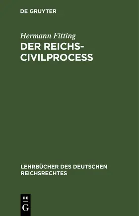 Fitting |  Der Reichs-Civilproceß | eBook | Sack Fachmedien