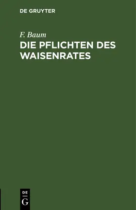 Baum |  Die Pflichten des Waisenrates | Buch |  Sack Fachmedien