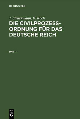 Koch / Struckmann |  Die Civilprozeßordnung für das Deutsche Reich | Buch |  Sack Fachmedien