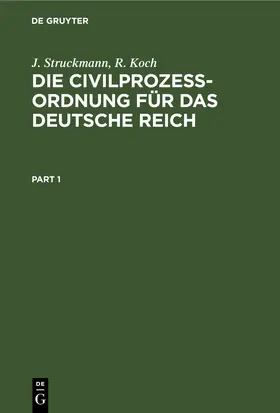 Struckmann / Koch |  Die Civilprozeßordnung für das Deutsche Reich | eBook | Sack Fachmedien