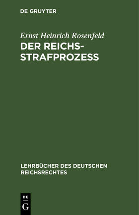 Rosenfeld |  Der Reichs-Strafprozeß | Buch |  Sack Fachmedien