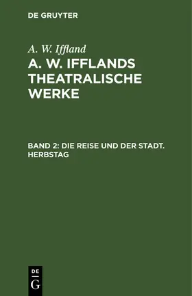 Iffland |  Die Reise und der Stadt. Herbstag | Buch |  Sack Fachmedien