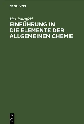 Rosenfeld |  Einführung in die Elemente der allgemeinen Chemie | eBook | Sack Fachmedien