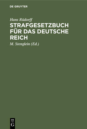 Rüdorff / Stenglein |  Strafgesetzbuch für das deutsche Reich | Buch |  Sack Fachmedien
