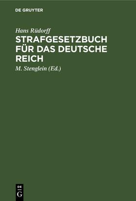 Rüdorff / Stenglein |  Strafgesetzbuch für das deutsche Reich | eBook | Sack Fachmedien