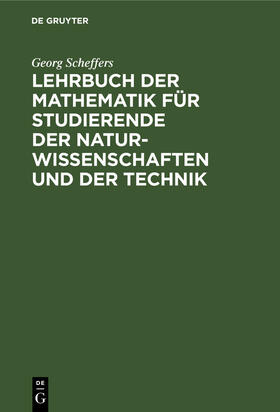 Scheffers |  Lehrbuch der Mathematik für Studierende der Naturwissenschaften und der Technik | Buch |  Sack Fachmedien