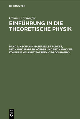 Schaefer |  Mechanik materieller Punkte, Mechanik starrer Körper und Mechanik der Kontinua (Elastizität und Hydrodynamik) | Buch |  Sack Fachmedien