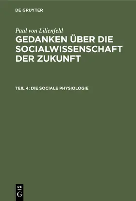 Lilienfeld |  Die sociale Physiologie | Buch |  Sack Fachmedien